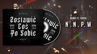 Denys ft. FUKSU - NNPW prod. Flawless