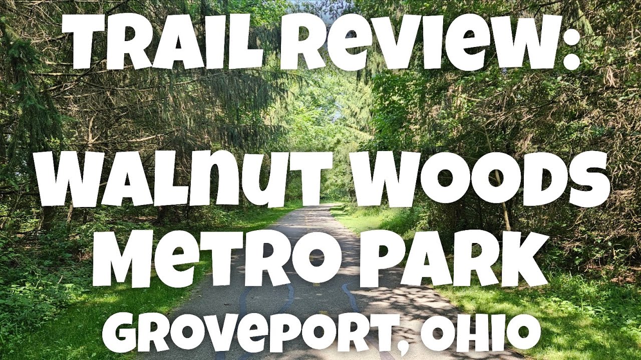 Trail Review: Walnut Woods Metro Park, Groveport, Ohio
