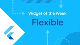 flexible (flutter widget of the week)