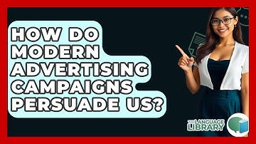 How Do Modern Advertising Campaigns Persuade Us? - The Language Library