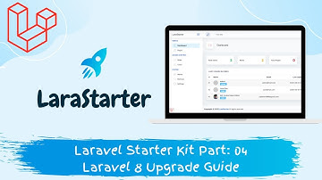 LaraStarter -  Laravel Starter Kit Part:04 Laravel 8 Upgrade Guide