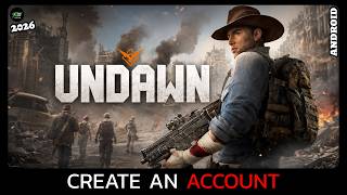 How to Create an Account in Undawn (Easy Beginner Guide 2026)?