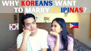 [ALL ABOUT PINAY #1] WHY KOREAN WANTS TO DATE AND MARRY FILIPINAS? 🇵🇭🇰🇷
