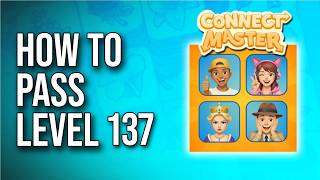 Connect Master Level 137 Walkthrough (How To Pass) !