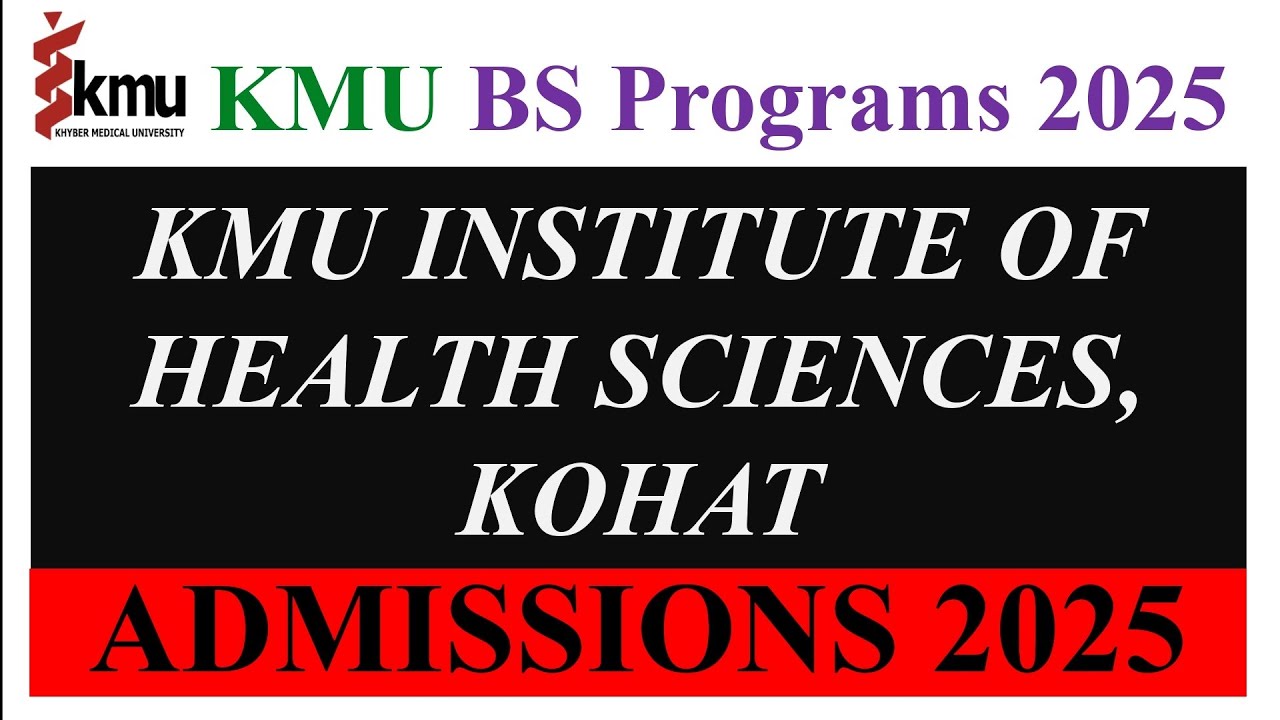 KMU Institute of Health Sciences Kohat Admissions 2024 Khyber Medical ...