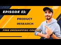 EPISODE 03: Product Research  | Ecom Battle Series | FREE INTERNATIONAL DROPSHIPPING SERIES