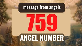 Why You Keep Seeing Angel Number 759 Everywhere You Go