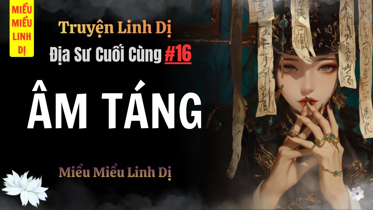 [ Truyện Linh Dị ] ÂM TÁNG | Miểu Miểu Linh Dị