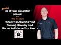 Fit Over 40: Adjusting Your Training, Recovery and Mindset to Enhance Your Health