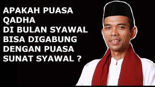 APAKAH PUASA QADHA DI BULAN SYAWAL BISA DIGABUNG DENGAN PUASA SUNAT SYAWAL