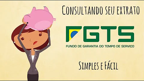 Como consultar o extrato do FGTS?