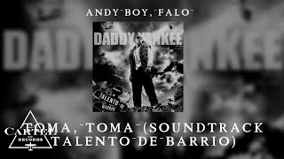 Andy Boy, Falo | 06. 'Toma, Toma' (Soundtrack Talento de Barrio)