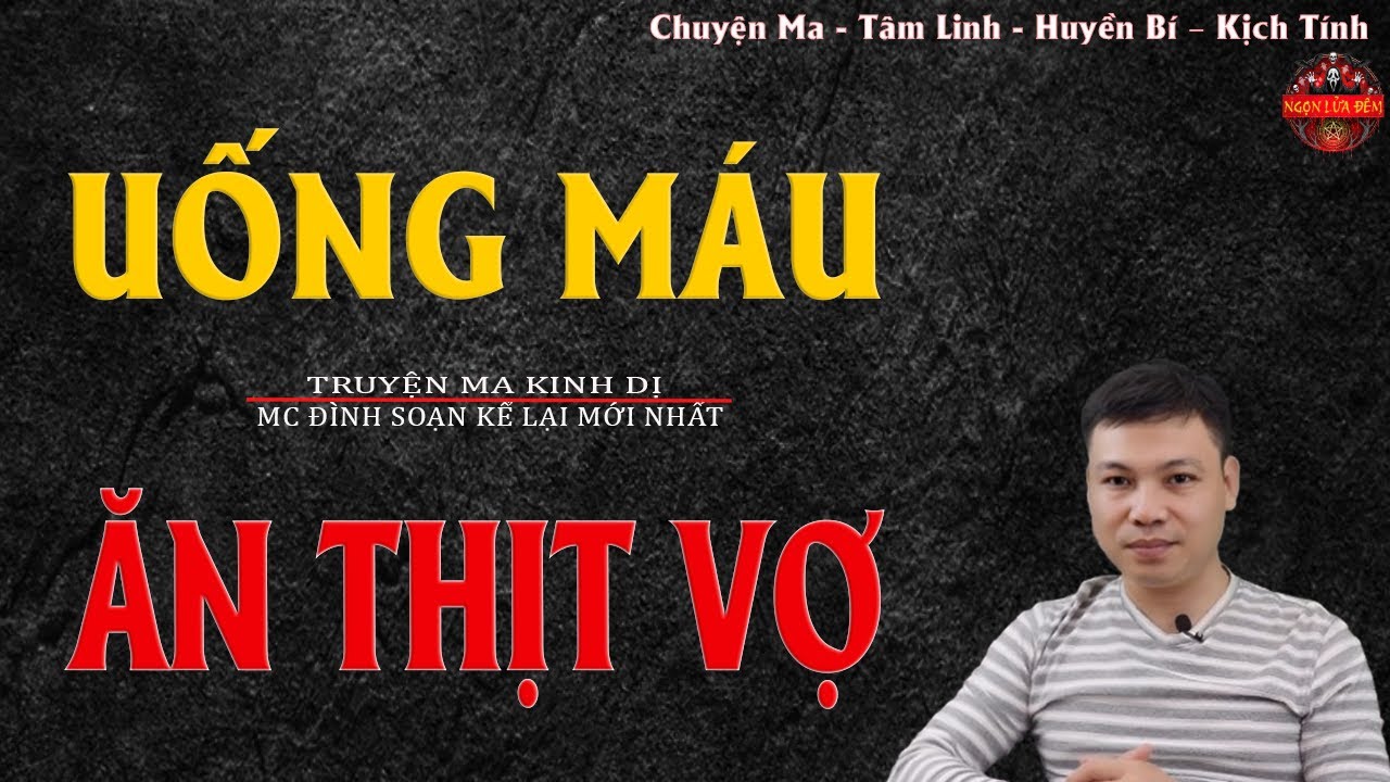 Truyện Ma Đình Soạn - UỐNG MÁU ĂN THỊT VỢ  | Oan Hồn Vợ Về Đòi Mạng - Chuyện Ma Kinh Dị