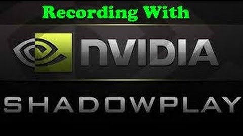 Recording With NVIDIA Shadowplay & New PC