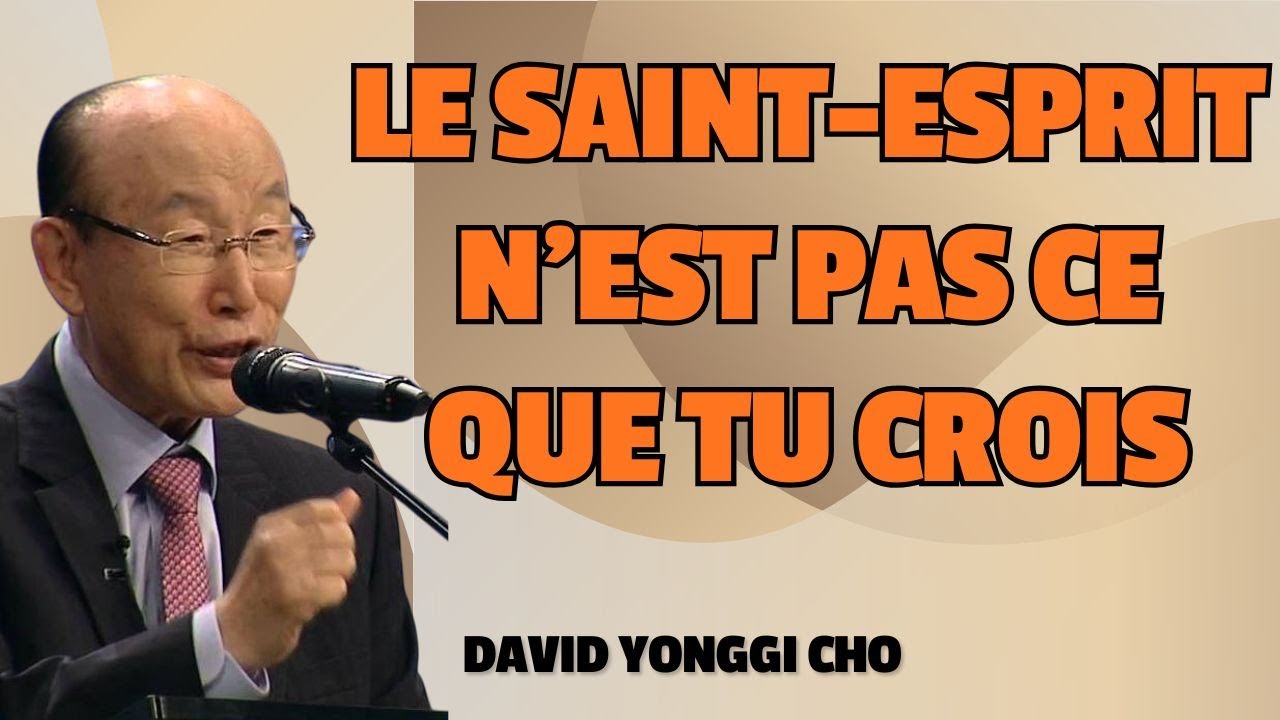 LE SAINT-ESPRIT N’EST PAS UNE FORCE — C’EST UNE PERSONNE | DAVID YONGGI CHO