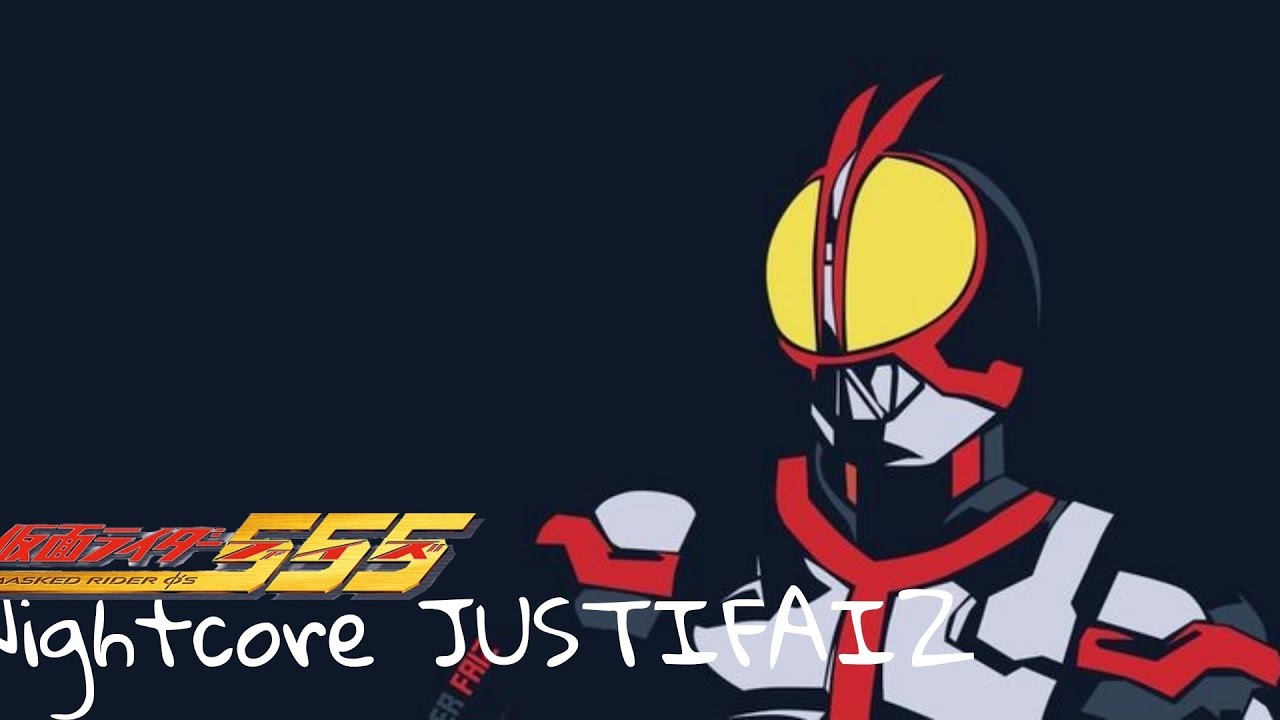 Nightcore JUSTIΦ's ISSA Kamen Rider Faiz