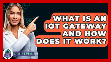 What Is An IoT Gateway And How Does It Work? - Next LVL Programming
