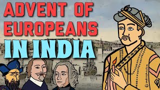 Advent of Europeans in India.