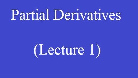 Partial Derivative (Introduction) Lecture 1- By Dr. Dilbaj Singh