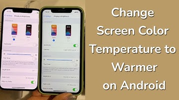 How to Change Phone Screen Color Temperature to Warmer in Android?
