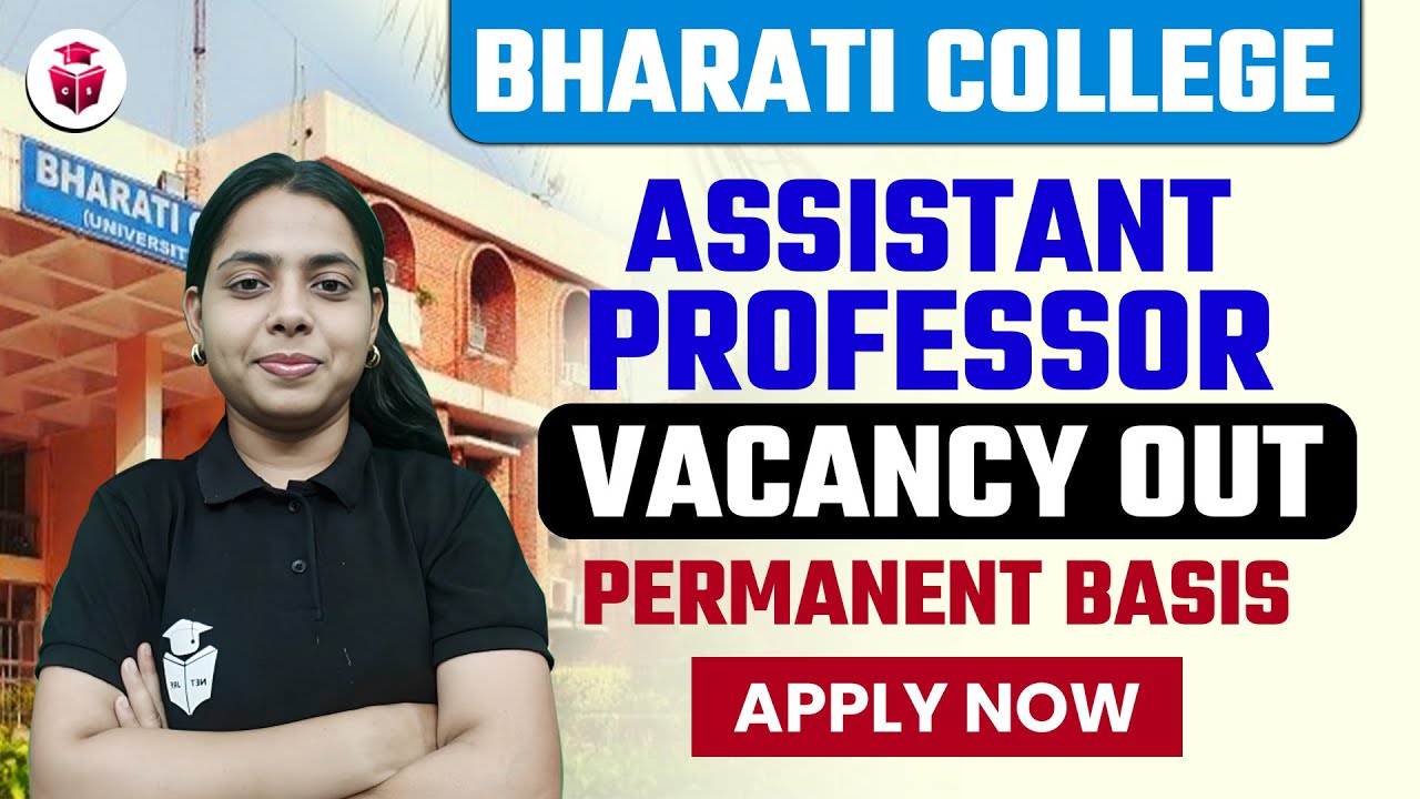 Bharati College Assistant Professor Vacancy Out 2025 | 🤩Assistant Professor Vacancy 2025