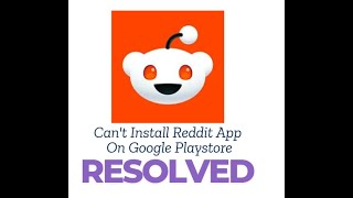 "How to Fix 'Can't Install Reddit App' on Google Play Store | Troubleshooting Guide"