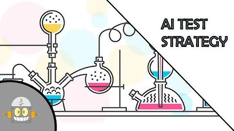 AI and Testing - Creating an AI Enabled Testing Strategy