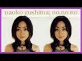 Naoko Gushima (具島直子) - no.no.no.