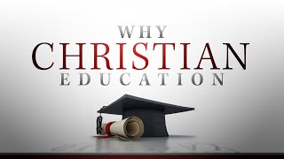 Pastor Mike Wells: Why Christian Education