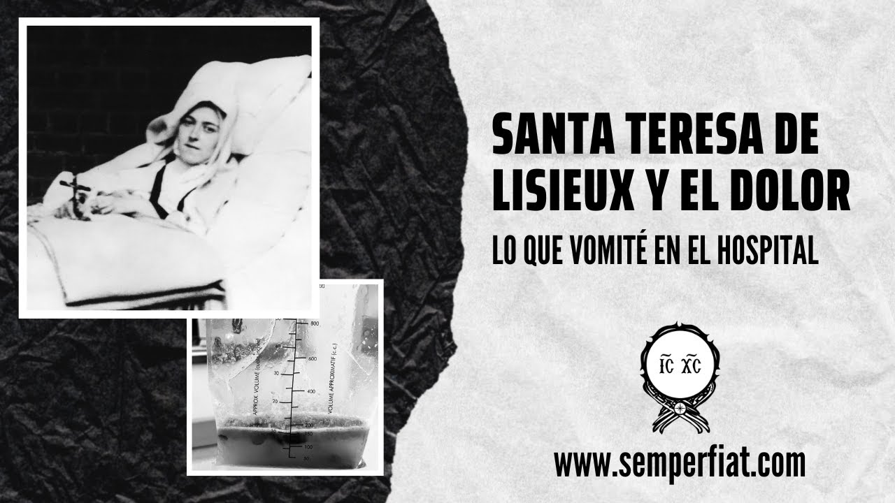 Santa Teresa de Lisieux y el dolor Lo que vomité en el hospital YouTube