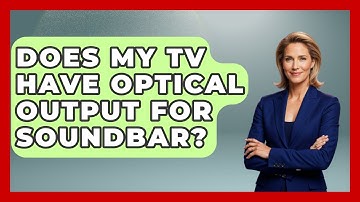 Does My TV Have Optical Output For Soundbar? - NextGen Viewing and Audio
