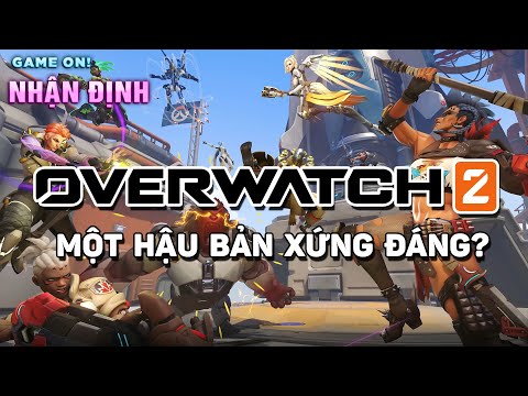Video Overwatch 2: Có phải là một hậu bản xứng đáng ? | Game... - youtube