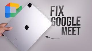How to Fix Google Meet on iPad (tutorial)
