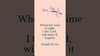 When The Time Is Right isaiah 6022 bibleverse bible