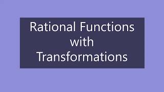 Rational Functions with Transformations