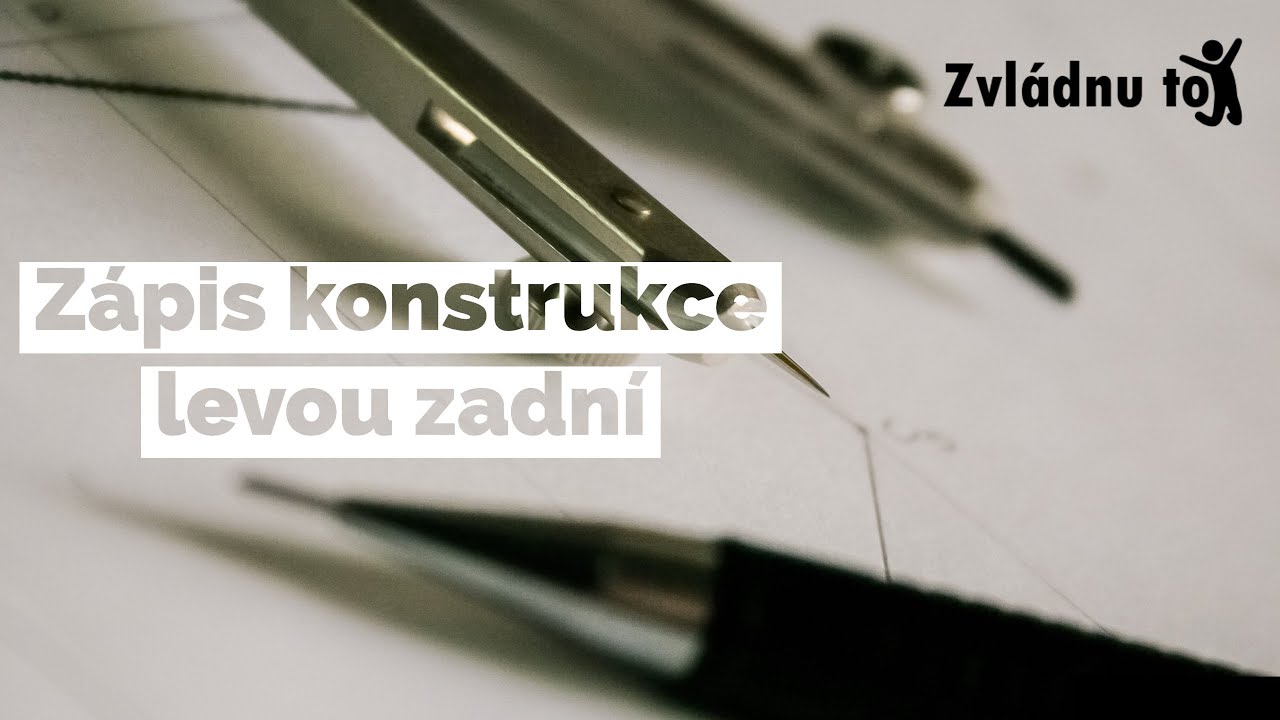 Zápis konstrukcí levou zadní