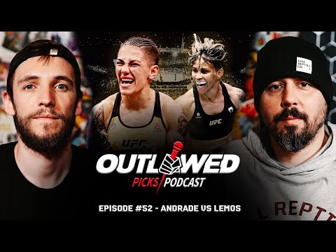 UFC Fight Night Jessica Andrade vs Amanda Lemos | The Outlawed Picks Podcast Episode #52