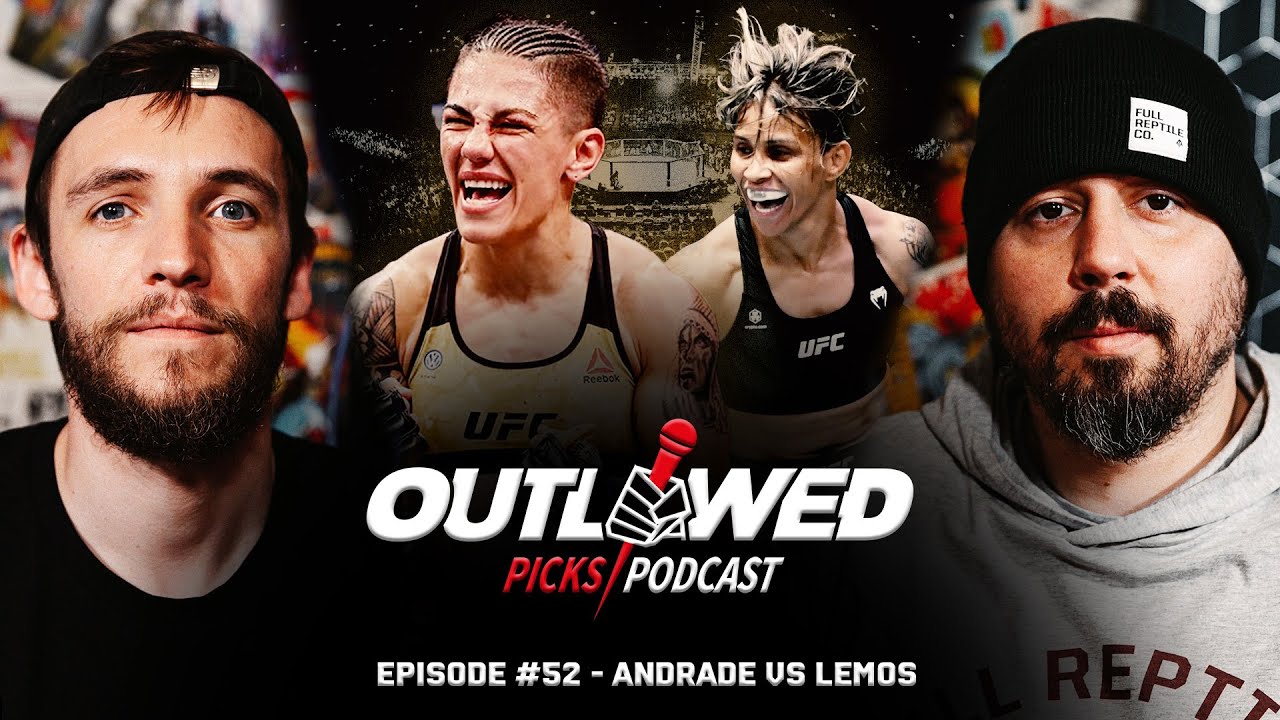 UFC Fight Night Jessica Andrade vs Amanda Lemos The Outlawed Picks Podcast Episode #52