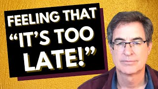 Clear the Fear that "It's Too Late" - Tapping with Brad Yates