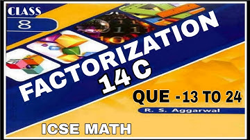 Factorization | Class 8th Math Exercise 14C Que 13 To 24 | Rs Aggarwal Math | ICSE MATH