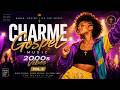 Charme Gospel Music 🎧2000s Vibes #5 | Gospel Groove, Black Charme | R&amp;B Worship Flow