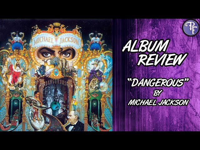 Michael Jackson: Dangerous - Album Review (1991) 