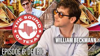 William Beckmann’s Guide to Del Rio | The Sound of Texas
