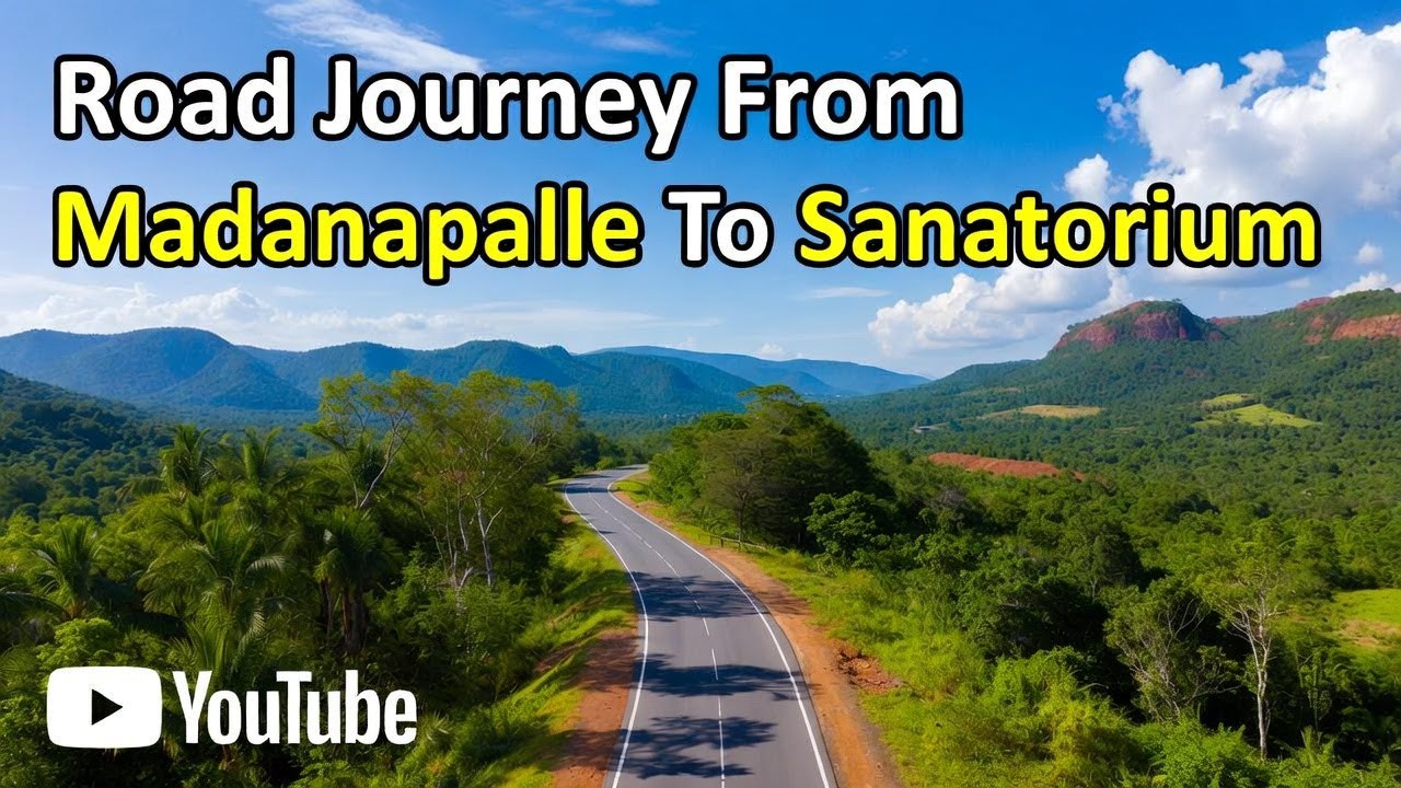 Road Journey From Madanapalle To Sanatorium, Annamayya District, Andhra Pradesh, India