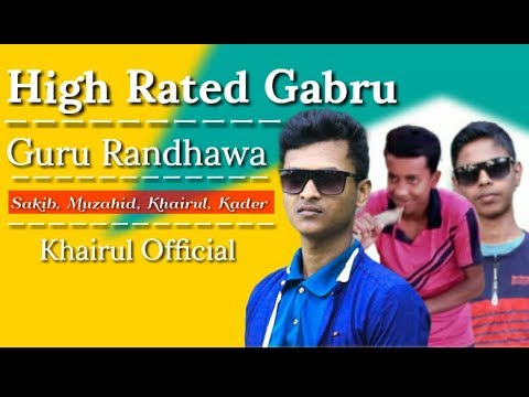 high-rated-gabru-|-guru-randhawa-&-khairul-♪(purbo-3)-hindi-new-song-2019