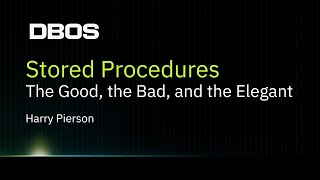 Stored Procedures The Good, The Bad, and The Elegant
