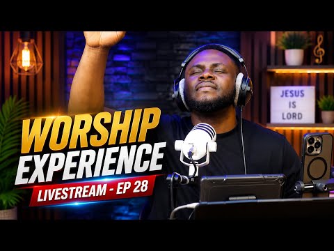 WORSHIP EXPERIENCE LIVESTREAM-EP 28