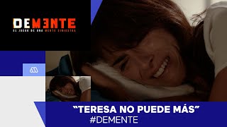 Demente / El dolor de Teresa / Capítulo 18