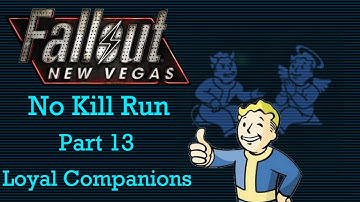 Fallout New Vegas: No Kill Run - Part 13 - Loyal Companions