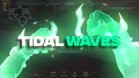 Tidal Wave 🌊 - Valorant Edit